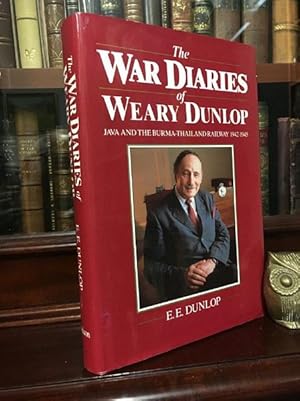 Seller image for The War Diaries of Weary Dunlop. Java And The Burma-Thailand Railway 1942-1945. for sale by Time Booksellers