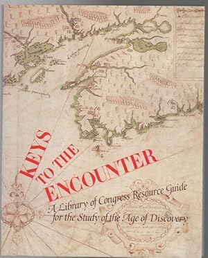 Seller image for Keys To The Encounter A Library of Congress Resource Guide for the Study of The Age Of Discovery. for sale by Time Booksellers