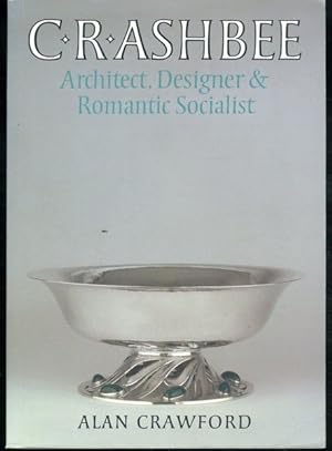C. R. Ashbee: Architect, Designer, and Romantic Socialist