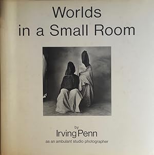 Imagen del vendedor de Worlds in a Small Room by Irving Penn as an Ambulent Studio Photographer a la venta por Trevian Books
