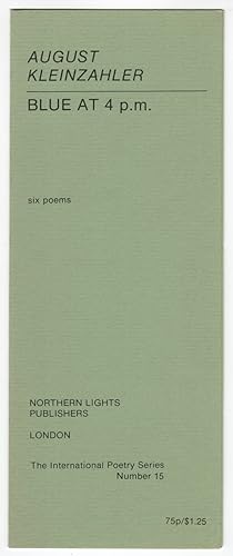 Blue at 4 p.m. : Six Poems (The International Poetry Series Number 15)