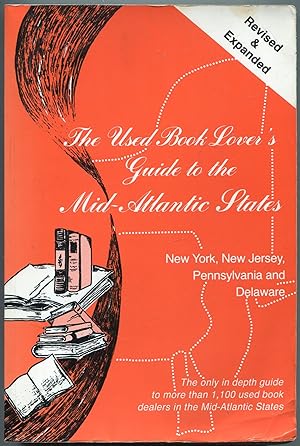 Seller image for The Used Book Lover's Guide to the Mid-Atlantic States: New York, New Jersey, Pennsylvania & Delaware for sale by Between the Covers-Rare Books, Inc. ABAA
