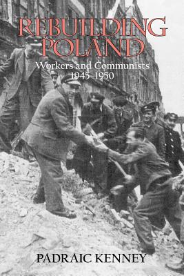 Immagine del venditore per Rebuilding Poland: Workers and Communists, 1945-1950 (Paperback or Softback) venduto da BargainBookStores