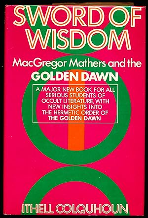 SWORD OF WISDOM. MacGregor Mathers and "The Golden Dawn."