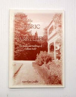 Image du vendeur pour The Fabric of Farm Life. The People and Buildings of "Yallum Park" mis en vente par Adelaide Booksellers