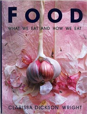 Food: What We Eat and How We Eat