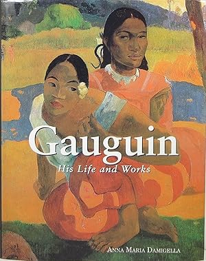 Gaugin: His Life and Works