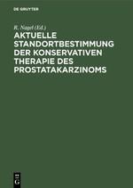 Seller image for Aktuelle Standortbestimmung der konservativen Therapie des Prostatakarzinoms for sale by moluna