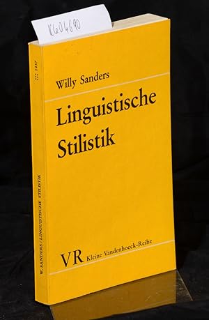 Linguistische Stilistik - Grundzüge der Stilanalyse sprachlicher Kommunikation (= Kleine Vandhoec...