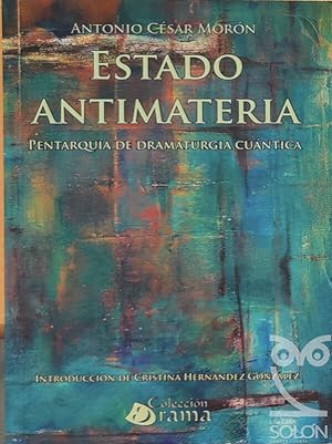 Image du vendeur pour Estado antimateria. Pentarqua de Dramaturgia Cuntica mis en vente par LIBRERA SOLN