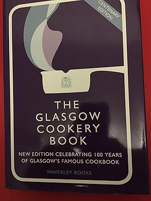 Seller image for The Glasgow Cookery Book : Centenary Edition for sale by B and A books