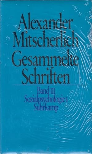 Gesammelte Schriften, Band 3., Sozialpsychologie : 1 / Alexander Mitscherlich, Gesammelte Schrift...