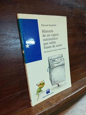 Seller image for Historia de un cajero automtico que saba frases de amor for sale by Libros Antuano