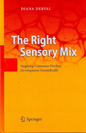 Imagen del vendedor de The Right Sensory Mix_ Targeting Consumer Product Development Scientifically a la venta por San Francisco Book Company