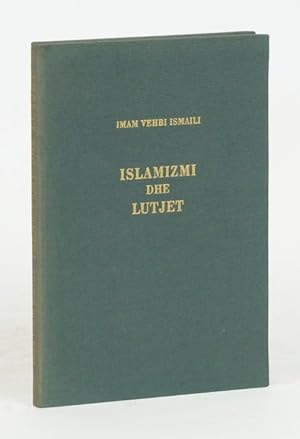 Islamizmi dhe lutjet. (= Biblioteka muslimane shqiptare, Nr. 1).
