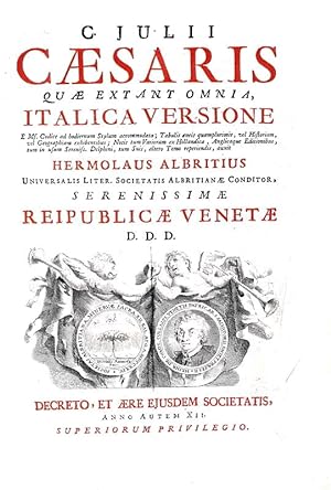 C. Julii Caesaris quae extant omnia, Italica versione e ms. codice ad hodiernum stylum accommodat...