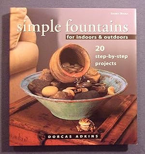 Seller image for Simple Fountains for Indoors and Outdoors: 20 Step- by- Step Projects for sale by Book Nook