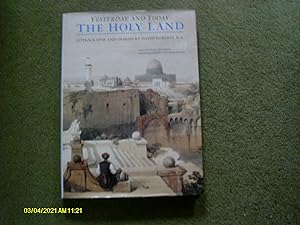 The Holy Land Yesterday and Today: Lithographs and Diaries by David Roberts R.A. (Yesterday & today)