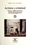 Imagen del vendedor de ARTISTA Y CRIMINAL. VOCES SUBVERSIVAS EN LA POSGUERRA. a la venta por AG Library