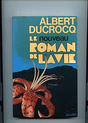 LE ROMAN DE LA VIE . Edition entièrement nouvelle : thème 1966 , texte 1974