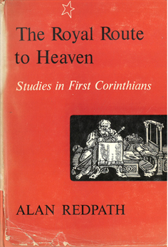 The Royal Route to Heaven: Studies in First Corinthians