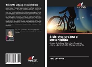Bild des Verkufers fr Bicicletta urbana e sostenibilit : Un caso di studio sui fattori che influenzano il ciclismo urbano nella citt di Tampere, Finlandia zum Verkauf von AHA-BUCH GmbH