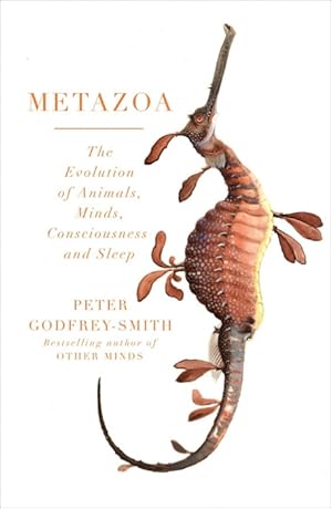 Bild des Verkufers fr Metazoa: The Evolution of Animals, Minds, Consciousness and Sleep zum Verkauf von PEMBERLEY NATURAL HISTORY BOOKS BA, ABA