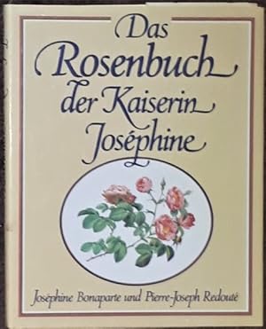 Bild des Verkufers fr Das Rosenbuch der Kaiserin Josephine. zum Verkauf von Antiquariat Johann Forster