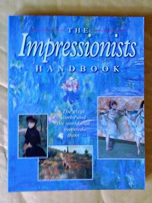 Seller image for The Impressionists Handbook The Great Works and the World that Inspired Them for sale by Livresse