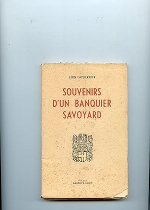 SOUVENIRS D'UN BANQUIER SAVOYARD ( de 1884 à fin 1946 ) . Contribution à la Monographie Economiqu...
