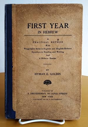 First Year in Hebrew: a practical method with progressive Hebrew-English and English-Hebrew exerc...