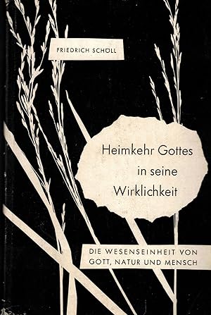 Seller image for Heimkehr Gottes in seine Wirklichkeit. Die Wesenseinheit von Gott, Natur und Mensch for sale by Paderbuch e.Kfm. Inh. Ralf R. Eichmann
