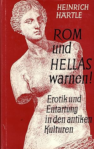 Bild des Verkufers fr Rom und Hellas warnen. Erotik und Entartung in den antiken Kulturen zum Verkauf von Paderbuch e.Kfm. Inh. Ralf R. Eichmann