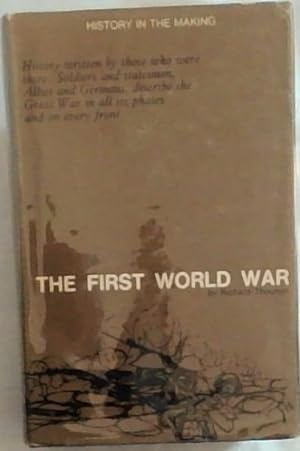 THE FIRST WORLD WAR: History In The Making