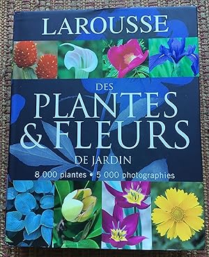 LAROUSSE DES PLANTES & FLEURS De JARDIN (8000plantes, 5000 Photographies.