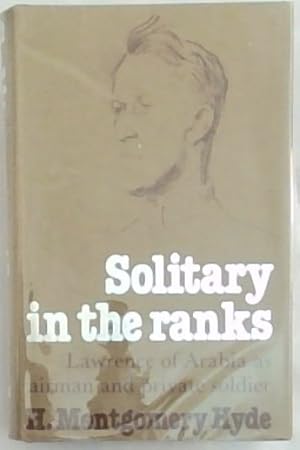 Seller image for Solitary in the Ranks: Lawrence of Arabia as Airman and Private Soldier for sale by Chapter 1