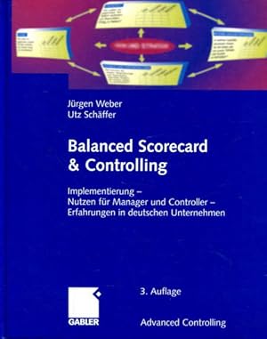 Balanced Scorecard & Controlling: Implementierung - Nutzen für Manager und Controller - Erfahrung...