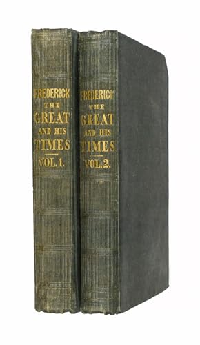 Frederick the Great and his Times. Edited, with an introduction, by Thomas Campbell. FIRST AMERIC...