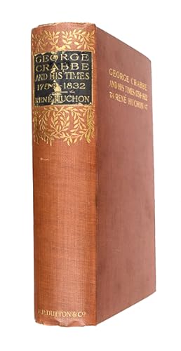 Imagen del vendedor de George Crabbe and his Times, 1754-1832. A critical and biographical study. Translated from the French by Frederick Clarke. FIRST AMERICAN EDITION. a la venta por Jarndyce, The 19th Century Booksellers