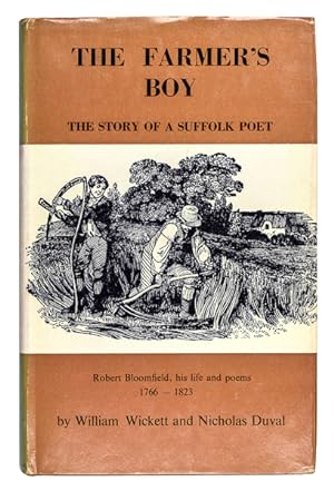 Seller image for The Farmer's Boy: The story of a Suffolk poet Robert Bloomfield, his life and poems 1766-1823. for sale by Jarndyce, The 19th Century Booksellers
