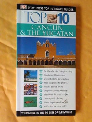 Imagen del vendedor de Cancun and Yucatan (DK Eyewitness Top 10 Travel Guide) a la venta por Livresse