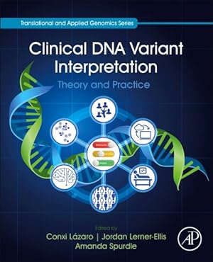 Seller image for Clinical DNA Variant Interpretation : Theory and Practice for sale by GreatBookPrices