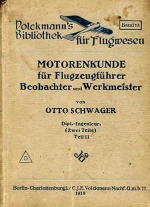 Imagen del vendedor de Volckmann's Bibliothek fr Flugwesen Band 12, Motorenkunde fr Flugzeugfhrer, Beobachter und Werkmeister (zwei Teile) Teil II a la venta por Antiquariat Lindbergh