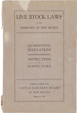 LIVE STOCK LAWS OF THE TERRITORY OF NEW MEXICO RELATING TO CATTLE, HORSES, MULES, AND ASSES