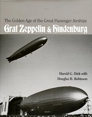 Bild des Verkufers fr Graf Zeppelin & Hindenburg, The Golden Age of the Great Passenger Airships zum Verkauf von Antiquariat Lindbergh