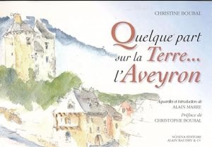 Bild des Verkufers fr Quelque part sur la Terre.l'Aveyron zum Verkauf von LIBRAIRIE GIL-ARTGIL SARL