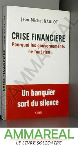 Bild des Verkufers fr Crise financire : Pourquoi les gouvernements ne font rien zum Verkauf von Ammareal