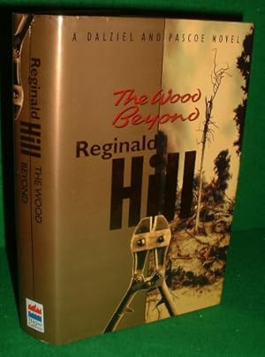 THE WOOD BEYOND A Dalziel and Pascoe Novel SIGNED COPY