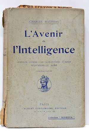 Image du vendeur pour L'Avenir de l'Intelligence. Auguste Comte. -- Le Romantisme Fminin. -- Mademoiselle Monk. mis en vente par ltimo Captulo S.L.