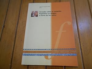 Seller image for Jornadas sobre la variacin lingstica en Aragn a travs de los textos for sale by Librera Camino Bulnes